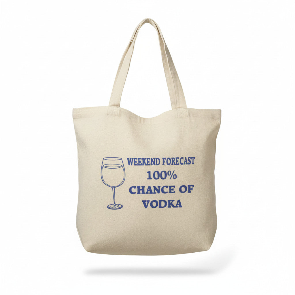 Custom Tote Bag Weekend Forecast Drinking Gift Cotton Shopper Vodka wine