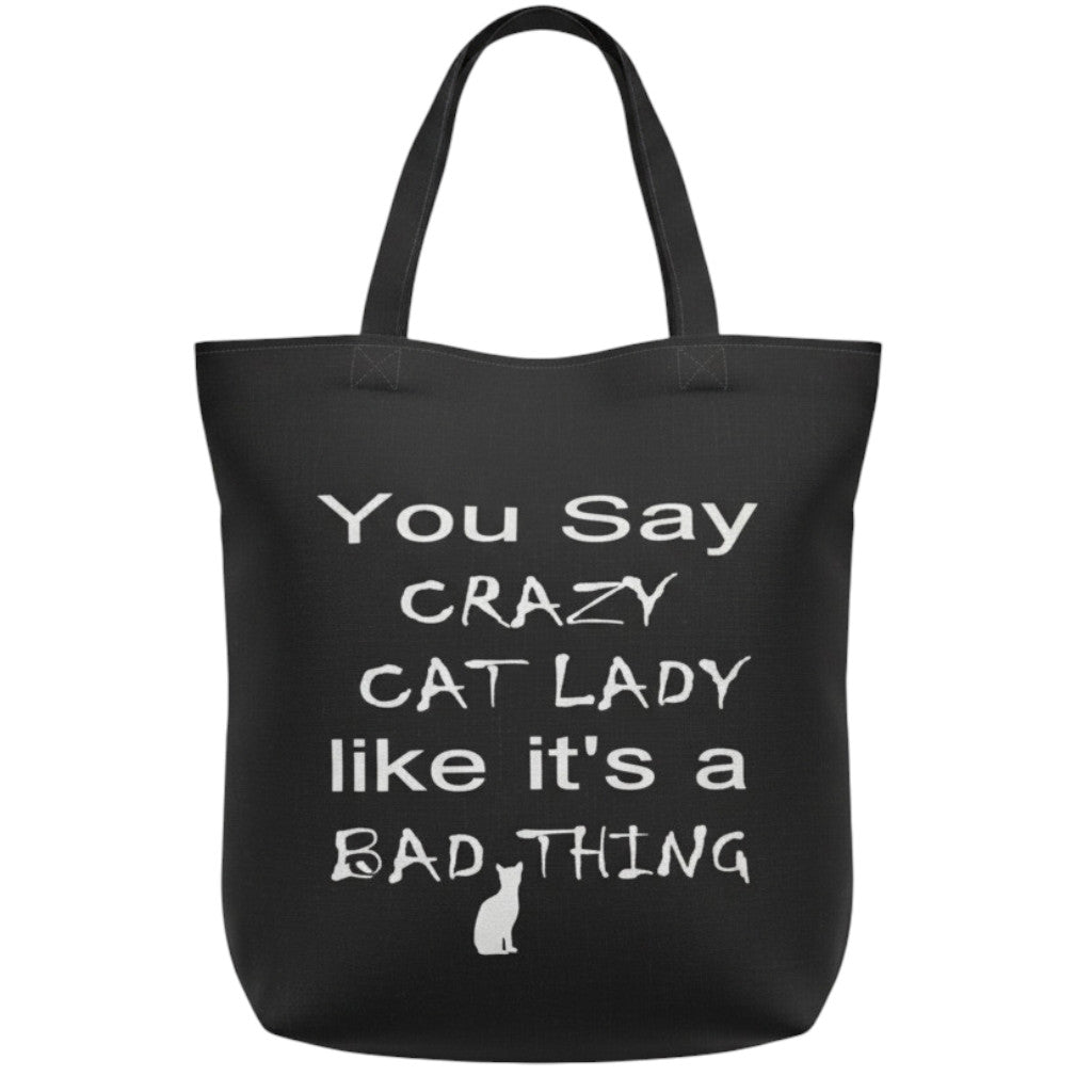 You Say Crazy Cat Lady Like It's a Bad Thing – Black Cotton Tote Bag