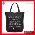 You Say Crazy Cat Lady Like It's a Bad Thing – Black Cotton Tote Bag