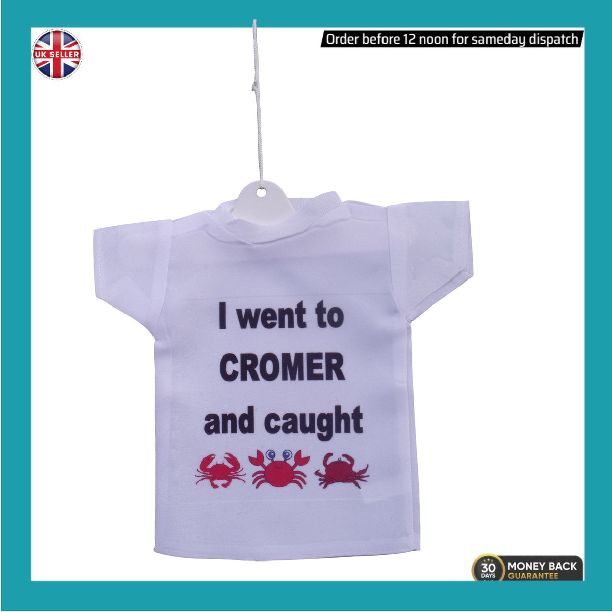 Car Hanging Mini T-Shirt I Went to Cromer and Caught Crabs