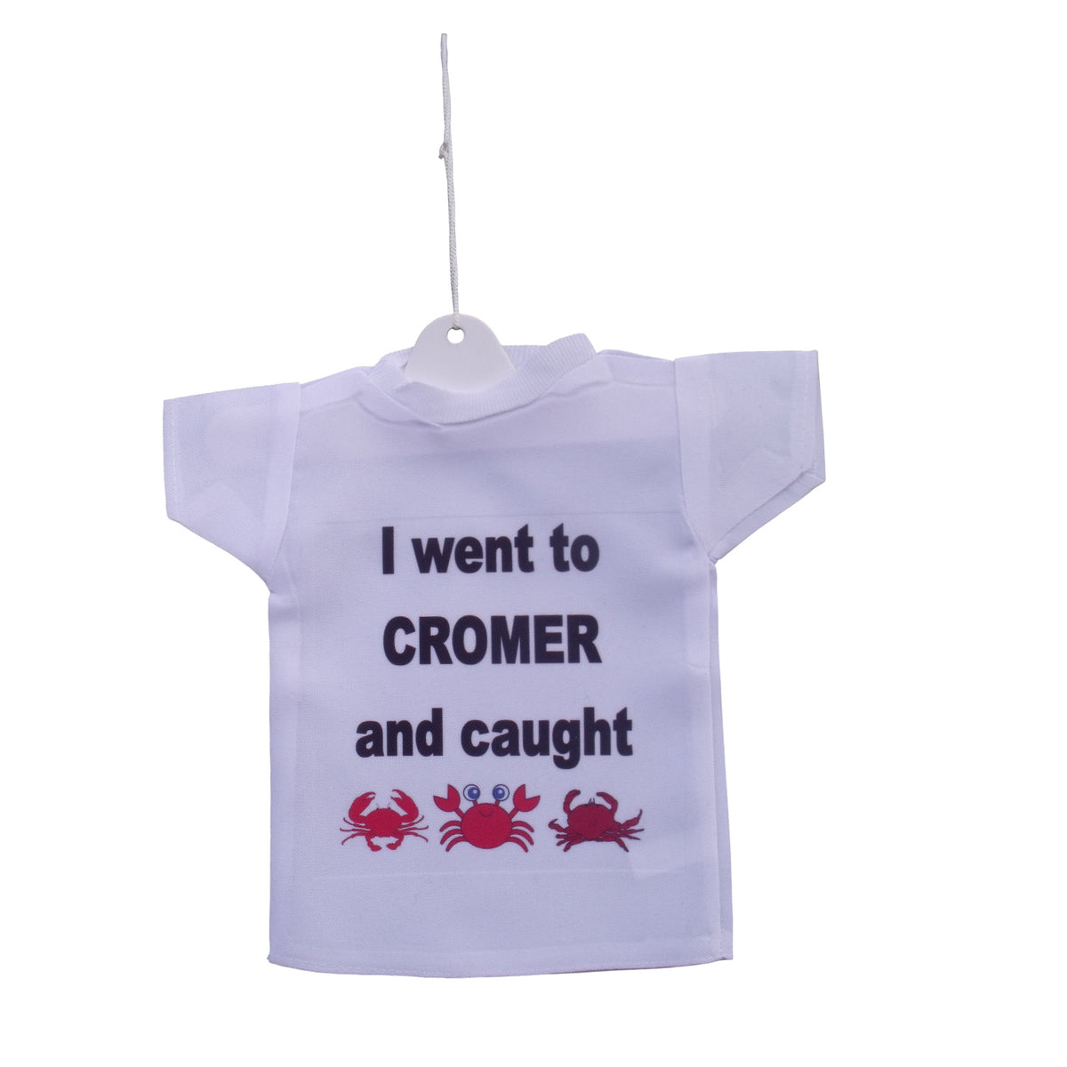 Car Hanging Mini T-Shirt I Went to Cromer and Caught Crabs