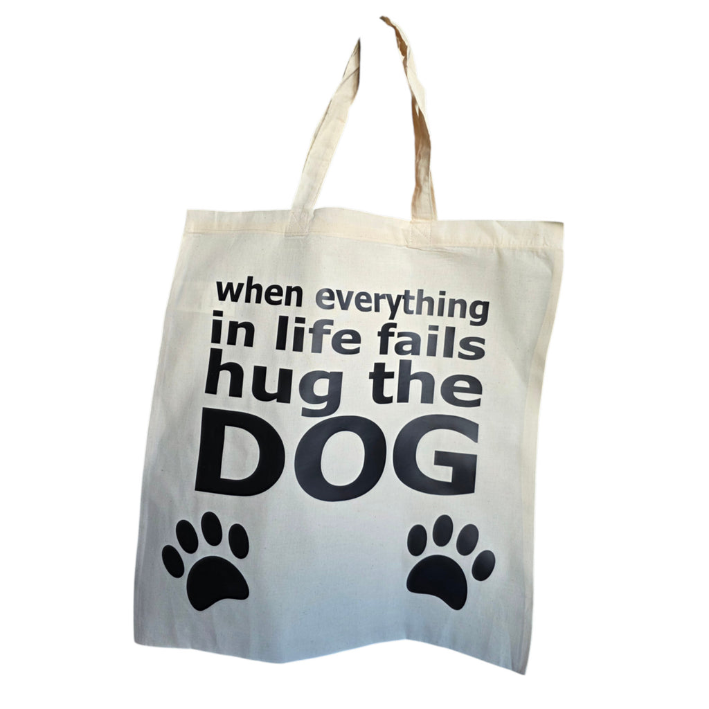 When Everything in Life Fails Hug the Dog – Funny Dog Lover Cotton Tote Bag