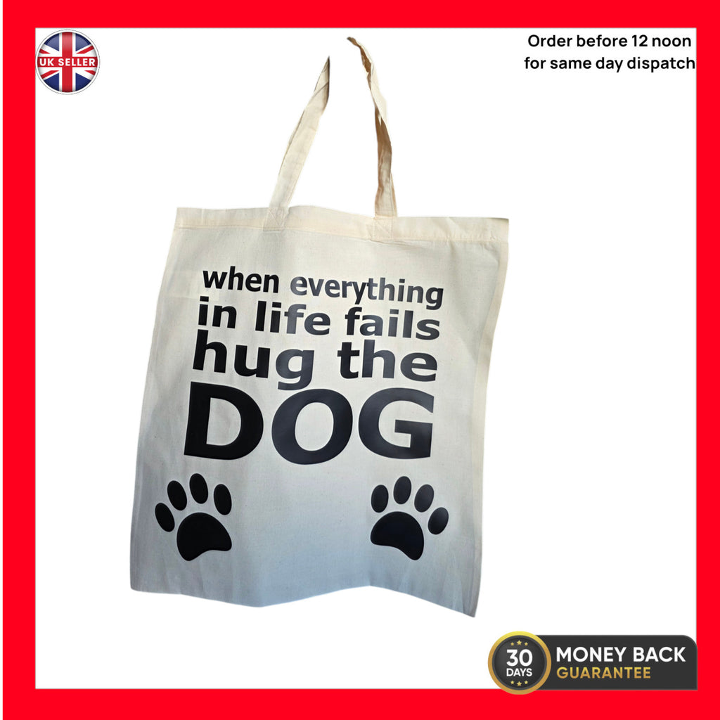 When Everything in Life Fails Hug the Dog – Funny Dog Lover Cotton Tote Bag