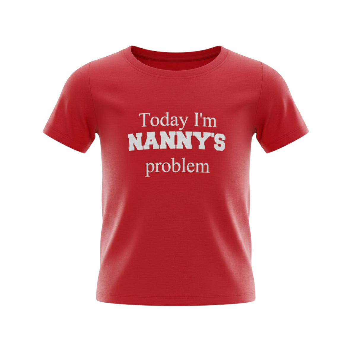 Funny Kids T Shirt Today I'm Nanny's Problem Grandchild Gift Nan Nana Birthday